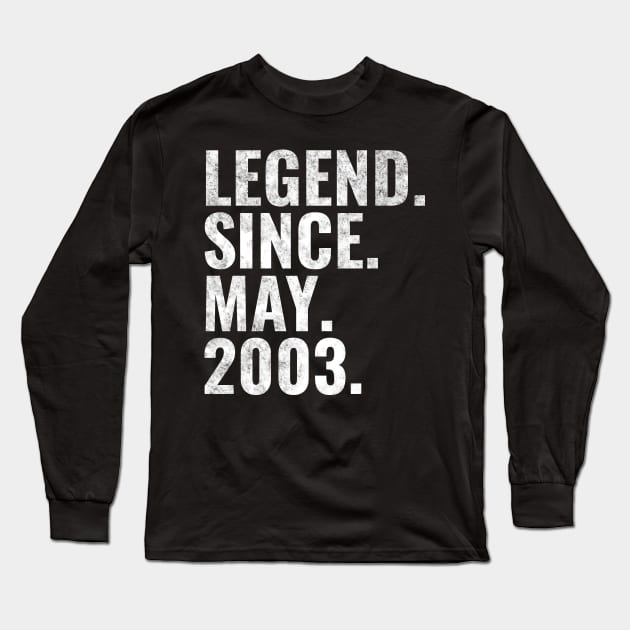 Legend since May 2003 Birthday Shirt Happy Birthday Shirts Long Sleeve T-Shirt by TeeLogic